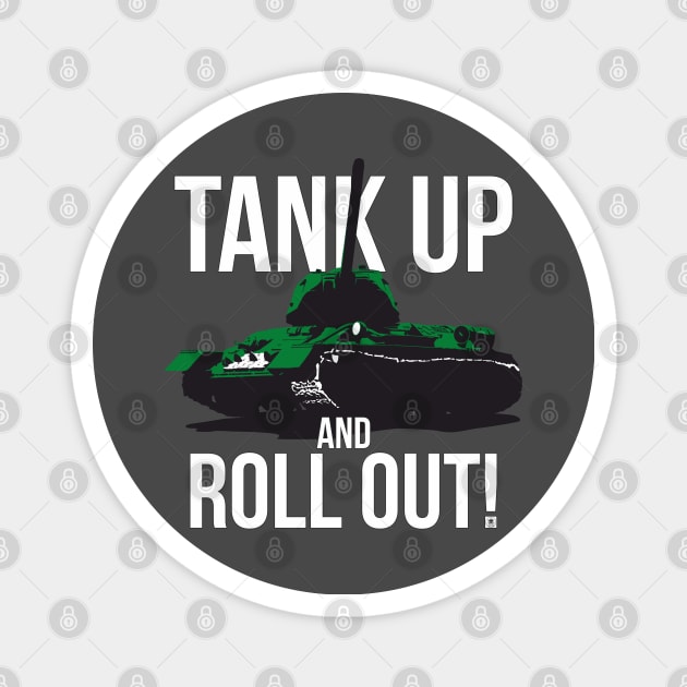 Tank up and roll out! T 34 85 Magnet by FAawRay